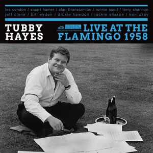Live At The Flamingo 1958 , Tubby Hayes