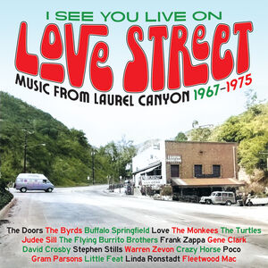 I See You Live on Love Street: Music From Laurel Canyon 1967-1975 [Import]