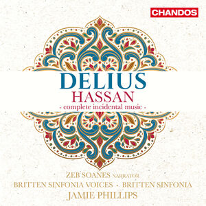 Delius: Hassan - Complete Incidental Music , Britten Sinfonia
