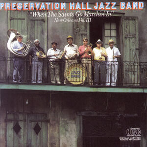 When the Saints Go Marchin in , Preservation Hall Jazz Band