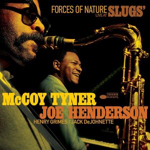 Forces Of Nature: Live At Slugs' , McCoy Tyner & Joe Henderson