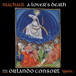 Machaut: A Lover's Death , The Orlando Consort