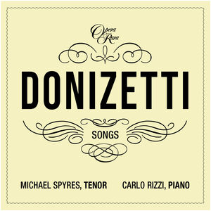 Donizetti: Songs - Volume III , Michael Spyres