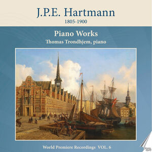 Hartmann: Piano Works, Vol. 6 , Thomas Trondhjem