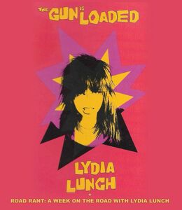 Lydia Lunch: The Gun is Loaded / Road Rant , Michael Buscemi