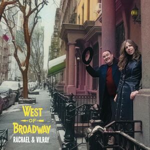 West Of Broadway , Rachael & Vilray