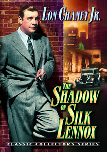 The Shadow of Silk Lennox , Lon Chaney, Jr.
