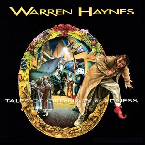 Tales of Ordinary Madness , Warren Haynes