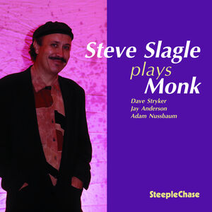 Slagle Plays Monk , Steve Slagle