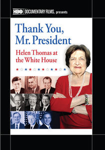 Thank You Mr. President: Helen Thomas at the White