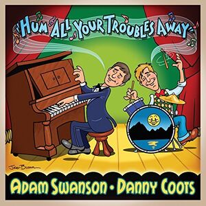Hum All Your Troubles Away , Adam Swanson