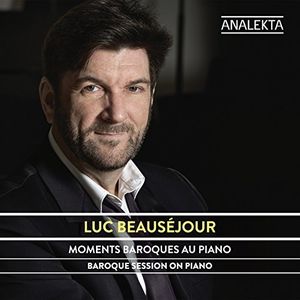 Baroque Session on Piano , Luc Beausejour