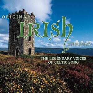 Original Irish Tenors: The Legendary Voices Of Celtic Song (Various A)
