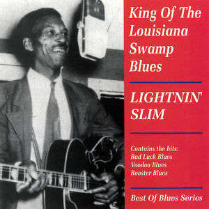 King of the Louisiana Swamp Blues , Lightnin' Slim
