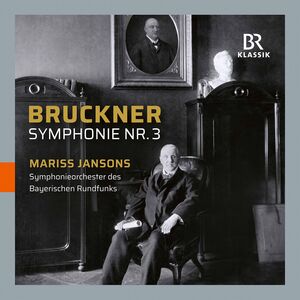 Symphony 3 , Symphonieorchester Des Bayerischen Rundfunks Mariss Jansons