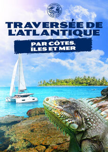 Passeport Pour Le Monde: Traversee De L'atlantique Par Cotes, Iles Et Mer