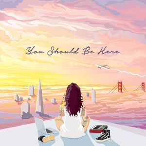You Should Be Here , Kehlani