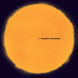 This Garden Is Only Temporary [Import]