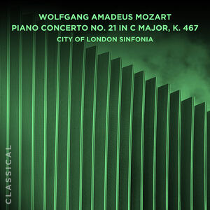 Wolfgang Amadeus Mozart: Piano Concerto No. 21 in C Major, K. 467
