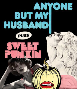 Anyone but My Husband /  &quot;Sweet Punkin,&quot; I Love You...
