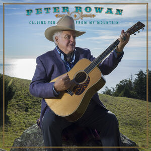 Calling You From My Mountain , Peter Rowan