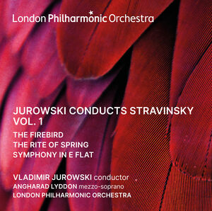 Jurowski conducts Stravinsky Vol. 1