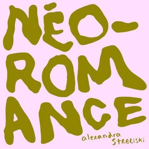 Neo-Romance , Alexandra Streliski