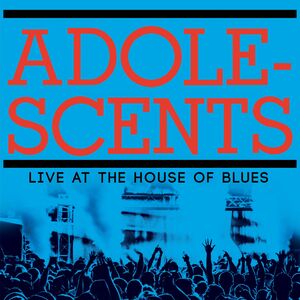 Live At The House Of Blues , The Adolescents