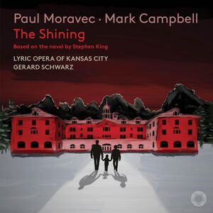 Moravec: The Shining , Lyric Opera of Kansas City