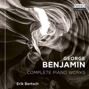 Benjamin: Complete Piano Works , Erik Bertsch