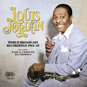 World Broadcast Recordings 1944/ 45 , Louis Jordan
