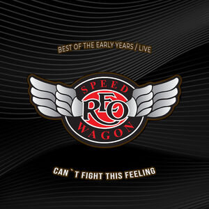 Cant Fight This Feeling: Best Of The Early Years / Live , REO Speedwagon