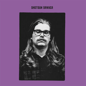 Shotgun Sawyer , Shotgun Sawyer