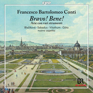 Conti: Bravo! Bene! Arie con varie strumenti , Francesco Bartolomeo Conti