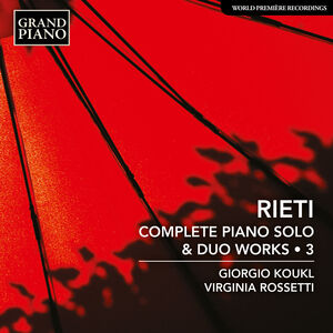 Rieti: Complete Piano Solo & Duo Works, Vol.  3 , Joanna Klisowska