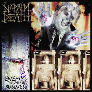 Enemy Of The Music Business , Napalm Death