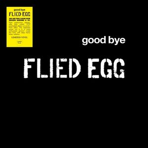 Good Bye , Flied Egg