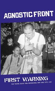 First Warning The 'United Blood'-Era Recordings, New York City, 1983 , Agnostic Front