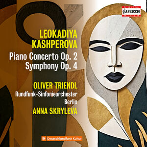 Leokadiya Kashperova: Piano Concerto; Symphony , Oliver Triendl