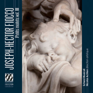 Joseph-hector Fiocco: Petits motets, Vol. Iii , Scherzi Musicali