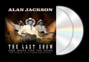 The Last Show: One More For The Road - The Finale , Alan Jackson