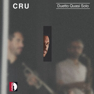 Claudio da Silva: Cru-Duetto Quasi Solo - Joao Capinha (Flute, Bass Clarinet and Saxophone), Claudio da Silva , Claudio Da Silva