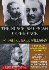Dr. Daniel Hale Williams First Black Heart Surgeon In America