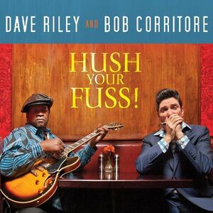 Hush Your Fuss , Bob Corritore