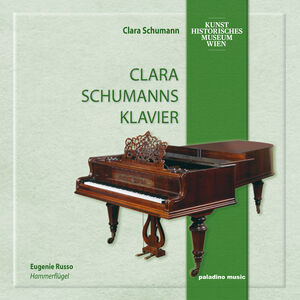 Clara Schumann's Piano , Eugenie Russo
