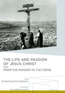 The Life and Passion of Jesus Christ /  From the Manger to the Cross