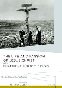 The Life and Passion of Jesus Christ /  From the Manger to the Cross