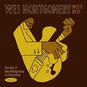 Wes's Best: The Best Of Wes Montgomery On Resonance , Wes Montgomery