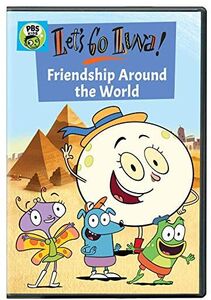 Let's Go Luna!: Friendship Around The World