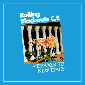 Sideways To New Italy , Rolling Blackouts C. F.